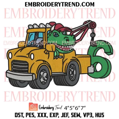 6th Birthday Tow Truck Dinosaur Embroidery Design, Six Year Old Kids Birthday Machine Embroidery Digitized Pes Files