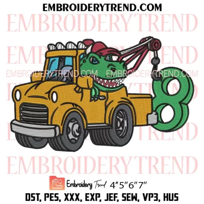 8th Birthday Tow Truck Dinosaur Embroidery Design, Eight Year Old Kids Birthday Machine Embroidery Digitized Pes Files