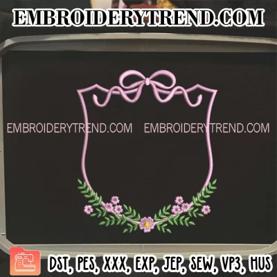 Bow Floral Frame Banner Embroidery Design, Frame Monogram Machine Embroidery Digitized Pes Files