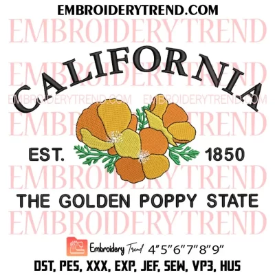 California Est 1850 Embroidery Design, The Golden Poppy State Machine Embroidery Digitized Pes Files