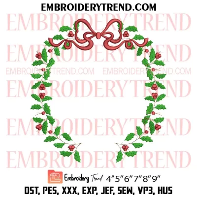 Christmas Holly Wreath with Bow Embroidery Design, Monogram Frame Machine Embroidery Digitized Pes Files