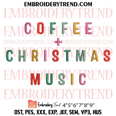 Coffee Christmas Music Embroidery Design, Christmas Coffee Quote Machine Embroidery Digitized Pes Files