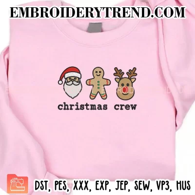 Cute Christmas Crew Embroidery Design, Christmas Gift Machine Embroidery Digitized Pes Files