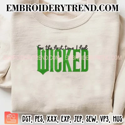 For The First Time I Feel Wicked Embroidery Design, Movie Machine Embroidery Digitized Pes Files