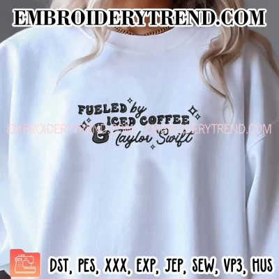 Fueled By Iced Coffee and Taylor Swift Embroidery Design, Swiftie Machine Embroidery Digitized Pes Files