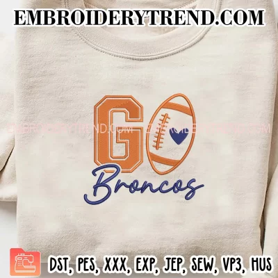 Go Broncos Football Embroidery Design, Denver Broncos Machine Embroidery Digitized Pes Files