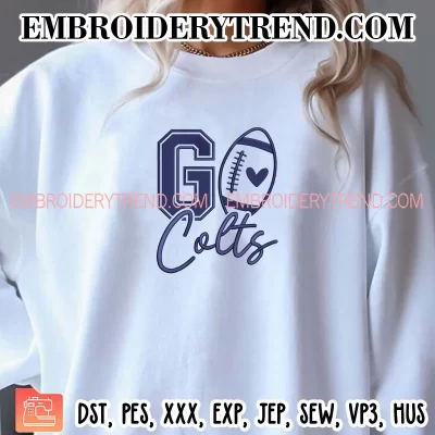 Go Colts Football Embroidery Design, Indianapolis Colts Machine Embroidery Digitized Pes Files