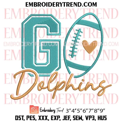 Go Dolphins Football Embroidery Design, Miami Dolphins Machine Embroidery Digitized Pes Files