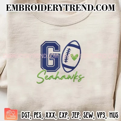 Go Seahawks Football Embroidery Design, Seattle Seahawks Machine Embroidery Digitized Pes Files