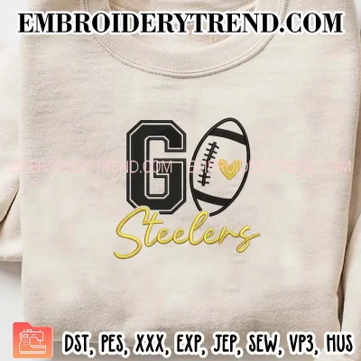 Go Steelers Football Embroidery Design, Pittsburgh Steelers Machine Embroidery Digitized Pes Files