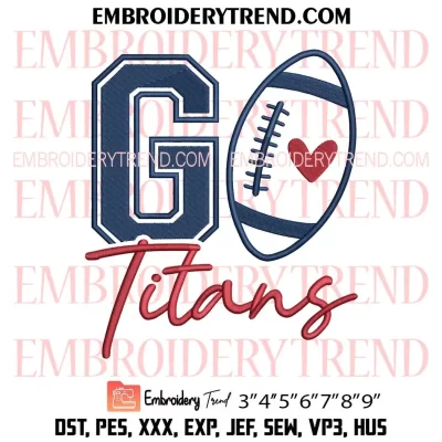 Go Titans Football Embroidery Design, Tennessee Titans Machine Embroidery Digitized Pes Files