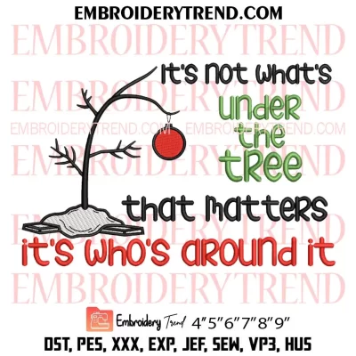 Its Not Whats Under The Tree Embroidery Design, Charlie Brown Christmas Tree Machine Embroidery Digitized Pes Files