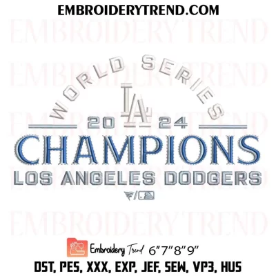 Los Angeles Dodgers 2024 World Series Champions Embroidery Design, MLB Baseball Machine Embroidery Digitized Pes Files