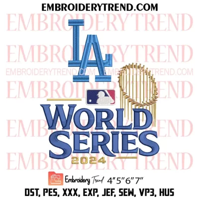 Los Angeles Dodgers World Series 2024 Embroidery Design, Trending Baseball Machine Embroidery Digitized Pes Files