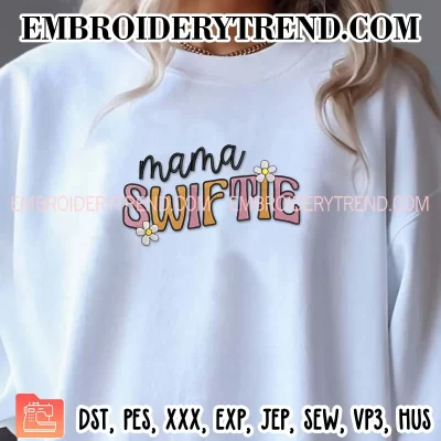 Mama Swiftie Embroidery Design, Eras Tour Machine Embroidery Digitized Pes Files