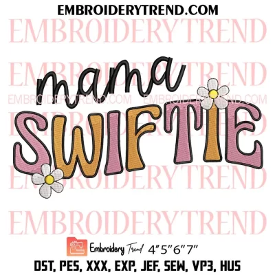 Mama Swiftie Embroidery Design, Eras Tour Machine Embroidery Digitized Pes Files