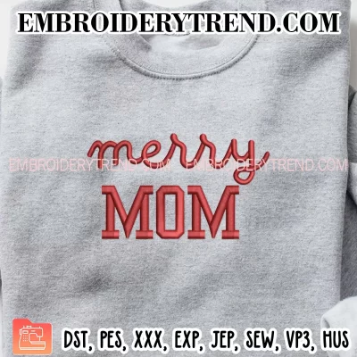 Merry Mom Embroidery Design, Christmas Gift Mama Machine Embroidery Digitized Pes Files