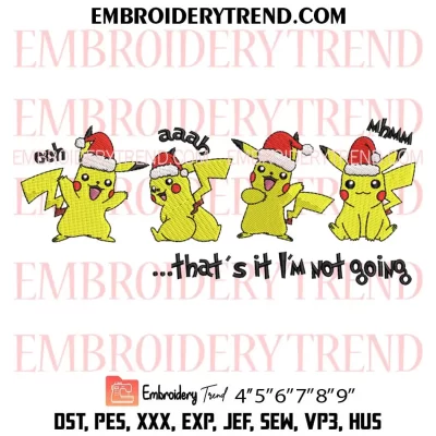 Pikachu Thats It Im Not Going Embroidery Design, Santa Pokemon Christmas Machine Embroidery Digitized Pes Files