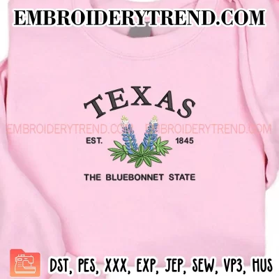 Texas Est 1845 The Bluebonnets State Embroidery Design, US State Flowers Machine Embroidery Digitized Pes Files