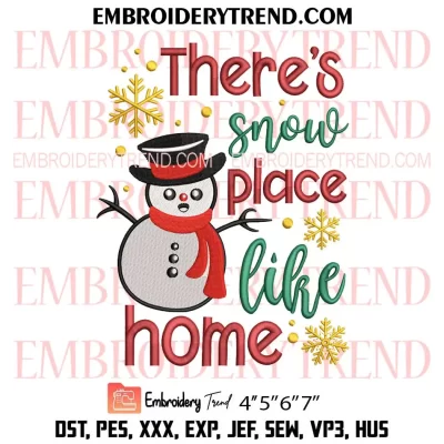 There’s Snow Place Like Home Embroidery Design, Snowman Christmas Machine Embroidery Digitized Pes Files