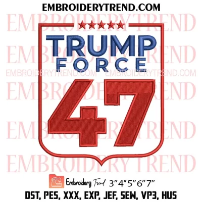 Trump 47 Embroidery Design, Trump 2024 Machine Embroidery Digitized Pes Files