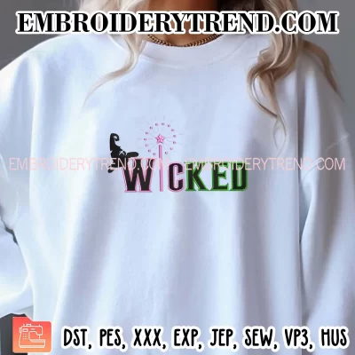 Wicked Embroidery Design, Movie Trending Machine Embroidery Digitized Pes Files