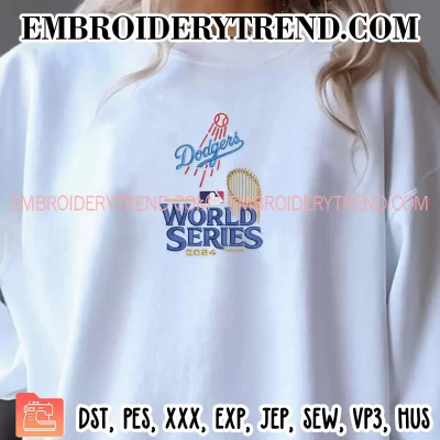 World Series 2024 Los Angeles Dodgers Embroidery Design, 2024 MLB Dodgers Machine Embroidery Digitized Pes Files