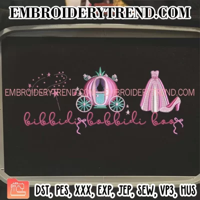 Bibbidi Bobbidi Boo Embroidery Design, Princess Carriage Machine Embroidery Digitized Pes Files