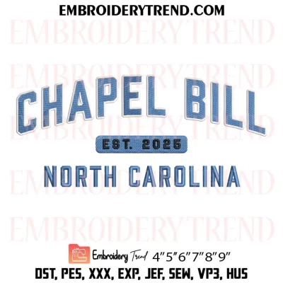 Chapel Bill North Carolina Embroidery Design, Bill Belichick UNC Football Est 2025 Machine Embroidery Digitized Pes Files