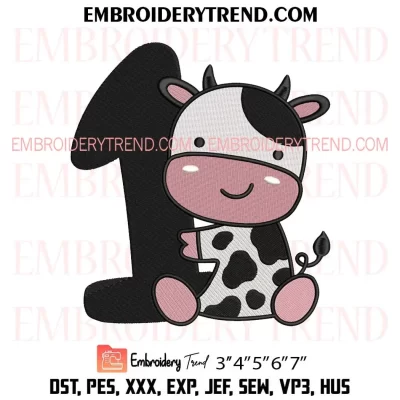 Cow with Number One Birthday Embroidery Design, Gift 1st Birthday Machine Embroidery Digitized Pes Files