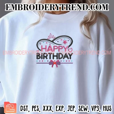 Happy Birthday Embroidery Design, Gift Birthday Machine Embroidery Digitized Pes Files