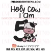 Holy Cow I Am Four Boy Embroidery Design, Kids Gift Birthday Machine Embroidery Digitized Pes Files