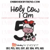 Holy Cow I Am Five Boy Embroidery Design, Kids Gift Birthday Machine Embroidery Digitized Pes Files