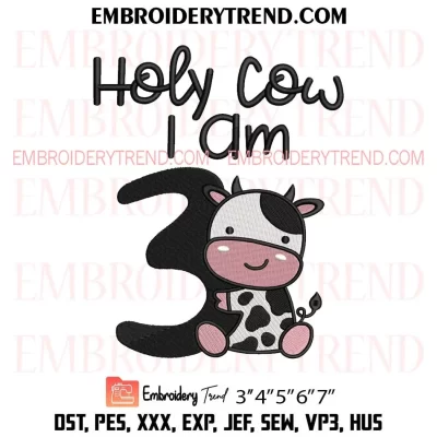 Holy Cow I Am Three Boy Embroidery Design, Gift 3st Birthday Machine Embroidery Digitized Pes Files