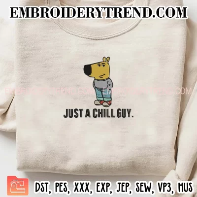 Just A Chill Guy Embroidery Design, Trending Dog Chill Guy Machine Embroidery Digitized Pes Files