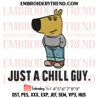 Just A Chill Guy Embroidery Design, Trending Dog Chill Guy Machine Embroidery Digitized Pes Files