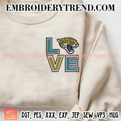 Love Jacksonville Jaguars Embroidery Design, NFL Football Machine Embroidery Digitized Pes Files