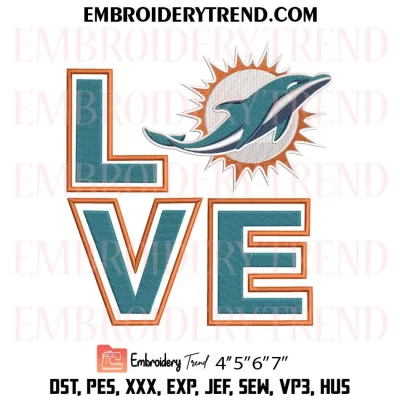 Love Miami Dolphins Embroidery Design, NFL Football Machine Embroidery Digitized Pes Files