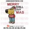 Chill Guy Christmas Embroidery Design, Gift Holiday Meme Machine Embroidery Digitized Pes Files