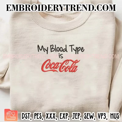 My Blood Type Is Coca Cola Embroidery Design, Coca Cola Drink Machine Embroidery Digitized Pes Files