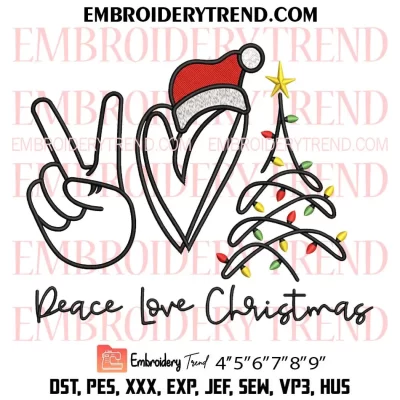 Peace Love Christmas Embroidery Design, Family Holiday Christmas Machine Embroidery Digitized Pes Files