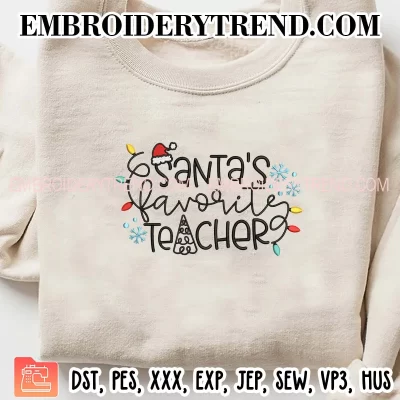 Santa’s Favorite Teacher Embroidery Design, Teacher Christmas Gift Machine Embroidery Digitized Pes Files