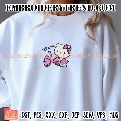 Hello Kitty Sanrio Self Love Embroidery Design, Cute Hello Kitty Gift Machine Embroidery Digitized Pes Files