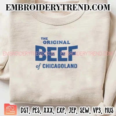 The Original Beef of Chicagoland Embroidery Design, The Bear TV Show Machine Embroidery Digitized Pes Files