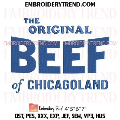 The Original Beef of Chicagoland Embroidery Design, The Bear TV Show Machine Embroidery Digitized Pes Files