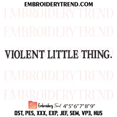 Violent Little Thing Embroidery Design, Fourth Wing Machine Embroidery Digitized Pes Files