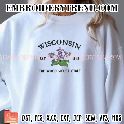 Wisconsin Est 1848 The Wood Violet State Embroidery Design, US State Flowers Machine Embroidery Digitized Pes Files