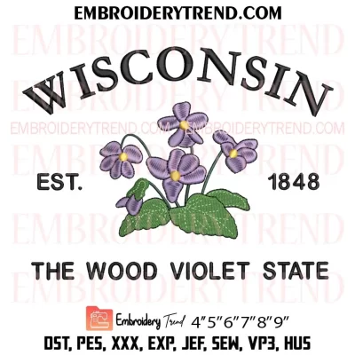 Wisconsin Est 1848 The Wood Violet State Embroidery Design, US State Flowers Machine Embroidery Digitized Pes Files