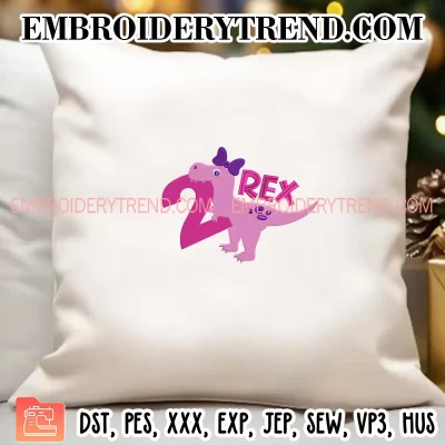 2 Rex Girl Dinosaur Birthday Embroidery Design, Gift Birthday Machine Embroidery Digitized Pes Files