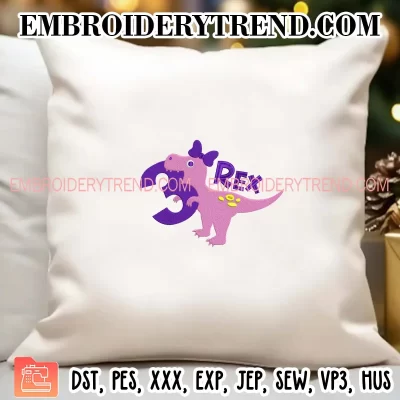 3 Rex Girl Dinosaur Birthday Embroidery Design, Gift Birthday Machine Embroidery Digitized Pes Files